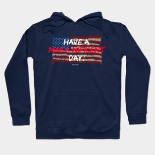 Have a Maga-nificent Day! Hoodie